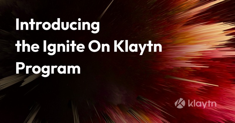 [IT이슈] 클레이튼 재단, 탈중앙화 애플리케이션 개발자 지원 위한 “Ignite On Klaytn” 프로그램 출시 外