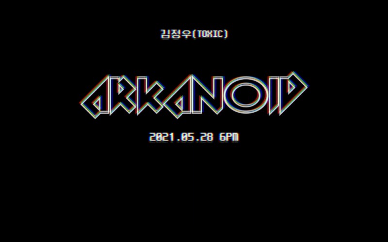 ‘TOXIC’ 김정우, 신곡 ‘Arkanoid’ 리릭 비디오 티저 공개